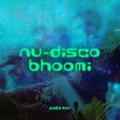 Nu-disco Bhoomi - Live Set