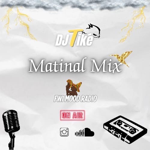 Session Matinal Mix Dj Tiké FWI Mood