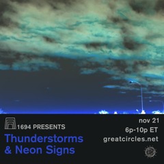 1694 Presents: Thunderstorms and Neon Signs