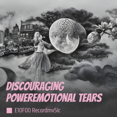 Discouraging Poweremotional Tears