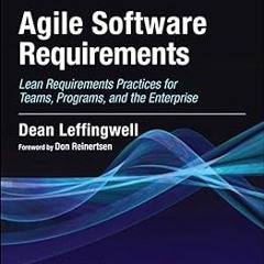 Agile Software Requirements: Lean Requirements Practices for Teams, Programs, and the Enterpris