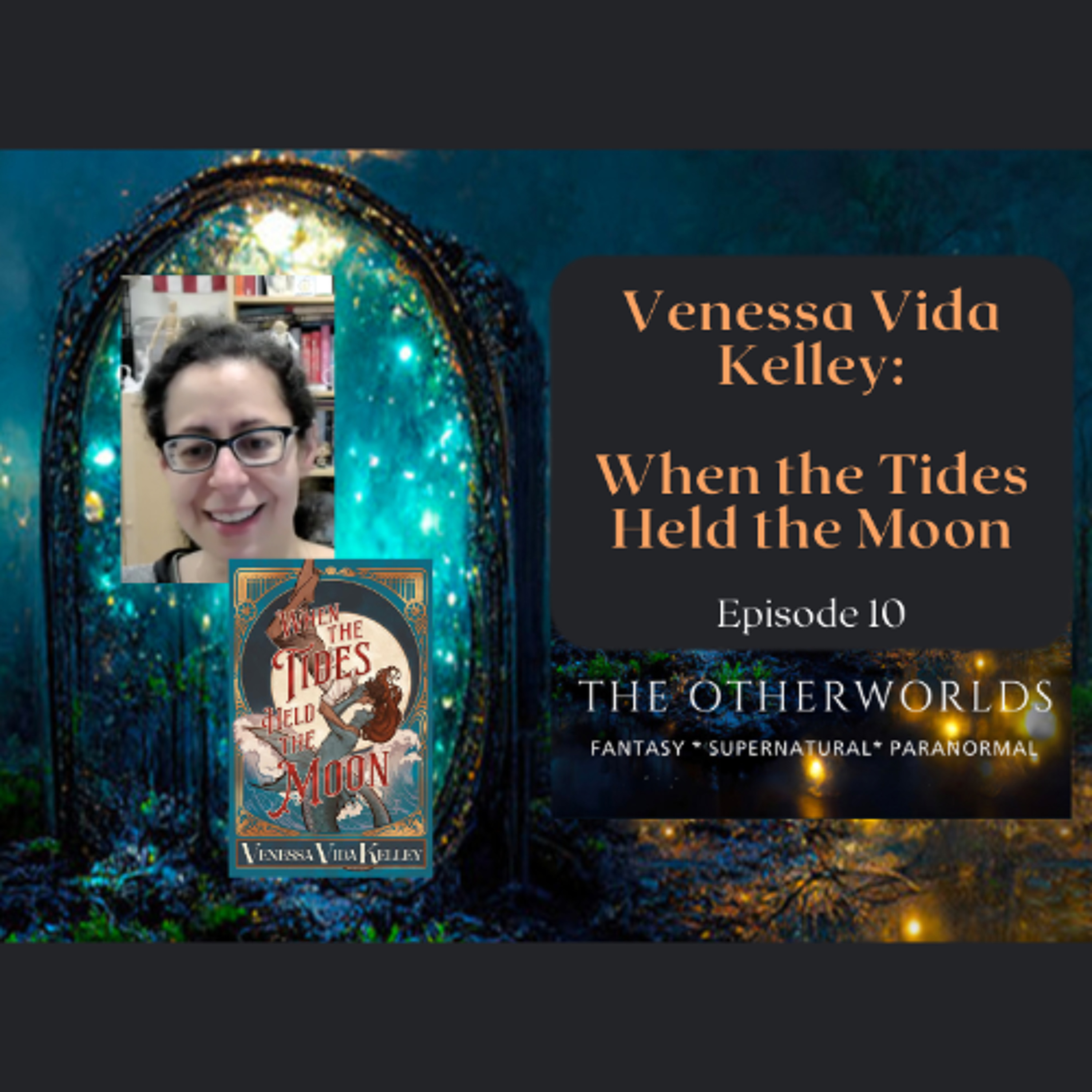 cover of episode Venessa Vida Kelley - When the Tides Held the Moon