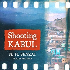 READ [EPUB KINDLE PDF EBOOK] Shooting Kabul: Kabul Chronicles by  N.H. Senzai,Neil Sh