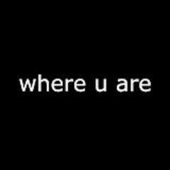 Where U Are - Lieu