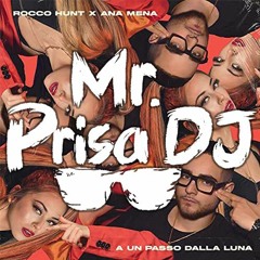Rocco Hunt feat. Ana Mena - A Un Passo Dalla Luna (Mr. Prisa Deejay Remix)