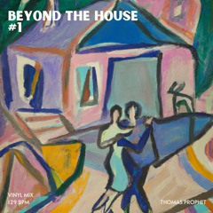 Beyond the House | Episode #1 - FULL VINYL MIX