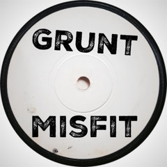 Grunt - Misfit (Clip)