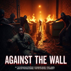 Against The Wall, Part 1 (LA Rabsatt & C. Double34 Music, vocals)