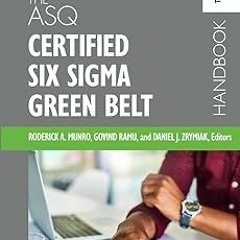 #! The ASQ Certified Six Sigma Green Belt Handbook BY: Roderick A. Munro (Editor),Govindarajan