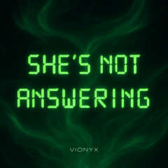 She's not answering