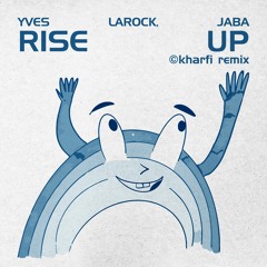 Yves Larock, Jaba - Rise Up (Kharfi Remix)