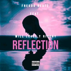Reflection ft Will Level, Y Ricchy  (Prod. by Freddo Beatz )Available on all platforms Link in descr