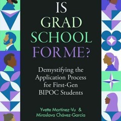 [PDF Download] Is Grad School for Me?: Demystifying the Application Process for First-Gen BIPOC Stud