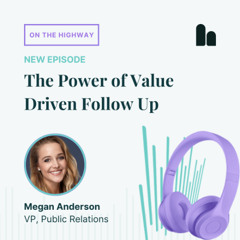 The Power of Value Driven Follow Up