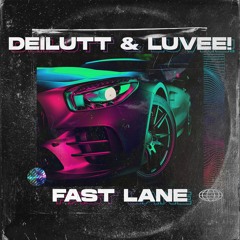 Deilutt & Luvee! - Fast Lane