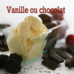 Vanille ou chocolat