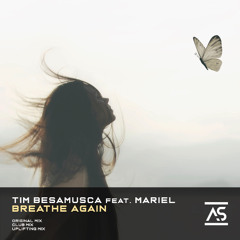 Tim Besamusca feat. Mariel - Breathe Again (Uplifting Mix) [OUT NOW]