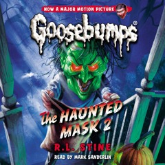 Goosebumps: The Haunted Mask II - Audiobook Clip