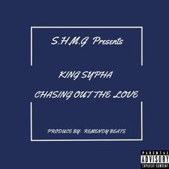 CHASING OUT THE LOVE-KING SYPHA