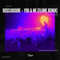 Disclousure - You & Me (Flume Remix) (Jordy Medina Rework)