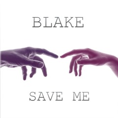 BLAKE - 'Save Me' (Tech House)