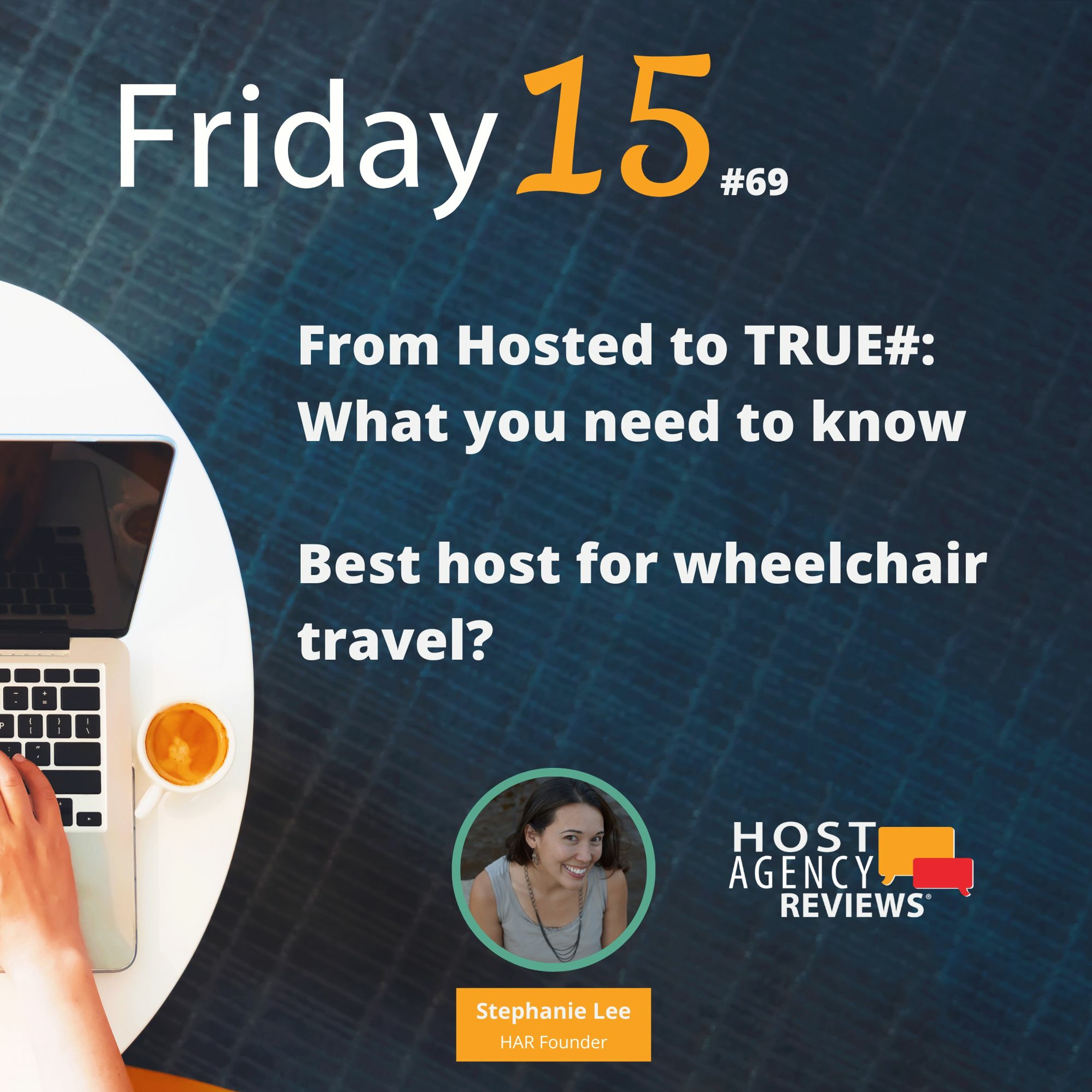 (69) Friday 15: From Hosted to True#: What You Need to Know, Best Host for Wheelchair Travel