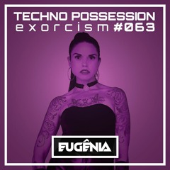 Eugênia @ Techno Possession | Exorcism #063