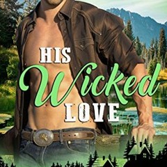 View KINDLE 🧡 His Wicked Love (Cuffs and Spurs Book 3) by  Anya Summers &  Blushing