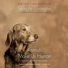 [READ] EBOOK 📦 Animals Make Us Human: Creating the Best Life for Animals by  Temple