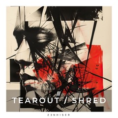 Tearout / Shred by Zenhiser. Samples Designed To Loosen Your Fillings!