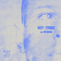 MOSY Ft Nes Mburu - Itiririke (Original Mix)