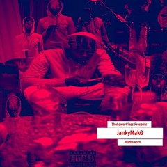 JankyMakG x Battle Born