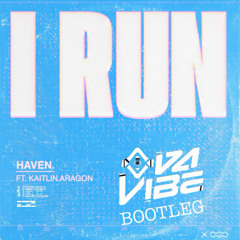 HAVEN. - I Run ( Da Vibe Bootleg) Radio Mix