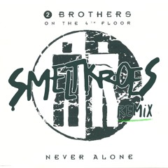 Never Alone (Smeltkroes remix)