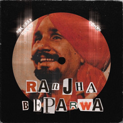 Ranjha Beparwa - Kuldeep Manak x Sxngh | REMIX
