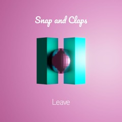 Leave (Snap and Claps Remix)