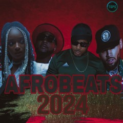 AFROBEATS 2024 MIX AMAPIANO 2024 MIX NAIJA 2024 - 2024 NEW AFROBEAT  DJ TOPS vol, 10