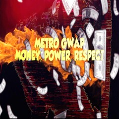 METRO GWAP (MONEY, POWER, RESPECT)2022 NEW DRILL MUSIC