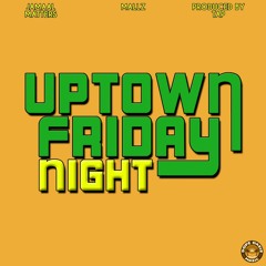 Jamaal Matters Uptown Friday Night Ft Mallz