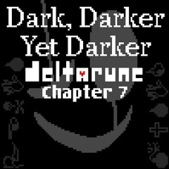 Dark, Darker, Yet Darker (Deltarune Chapter 7 UST)