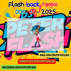 706-DANCE FLASH BACK REMIX 07 DJ PETER FLASH 006-2025