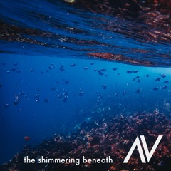 the shimmering beneath