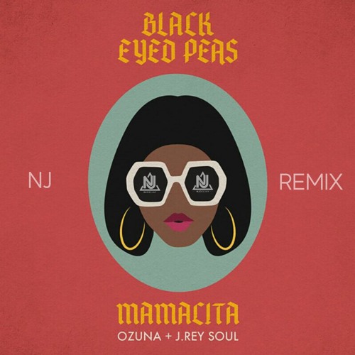Stream Black Eyed Peas, Ozuna, J. Rey Soul - Mamacita (NJ Remix) I [FREE  DOWNLOAD] by NJ | Listen online for free on SoundCloud