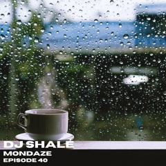 DJ Shalé - Mondaze Ep 40