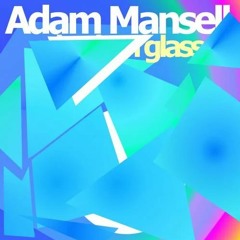 Adam Mansell - Glass (Dastin Remix)[Embrion]
