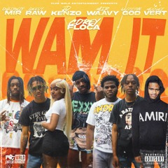 Corey Floca - WAM iT (Featuring MirWaavy x Jo Kenzo x MooseyVert x OnAirWithMir x QeedyRaw