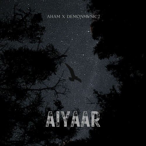 Aiyaar (feat. Demonmusic7)