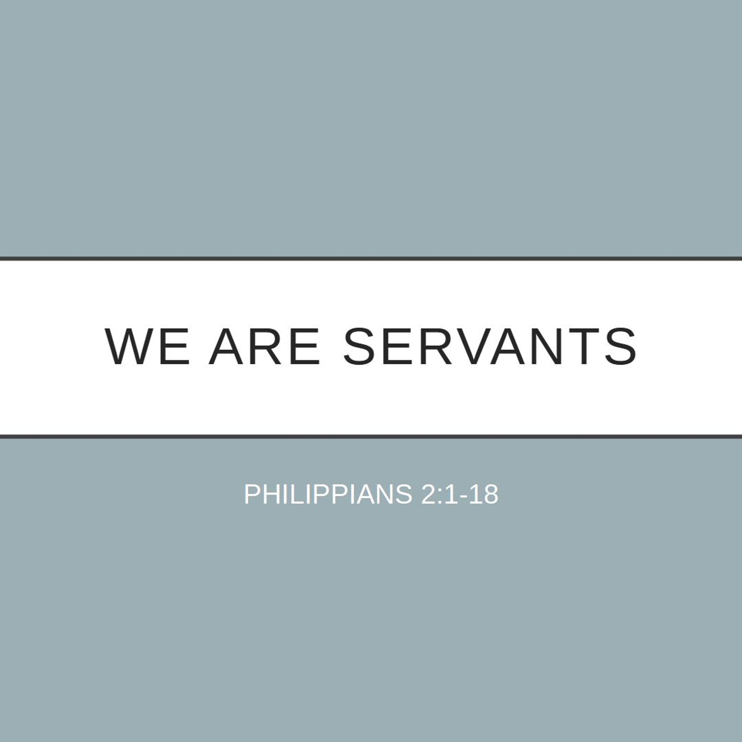 We Are Servants (Philippians 2:1-18) episode artwork