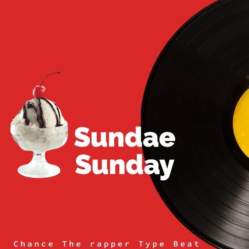 Sundae Sunday (Chance The Rapper Type Beat)