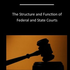 [DOWNLOAD] PDF 💚 Federal Court Basics: The Structure and Function of Federal and Sta